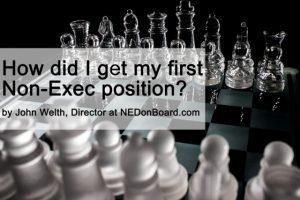 How did I get my first Non-Exec position by John Welth How did I get my first Non-Exec position by John Welth