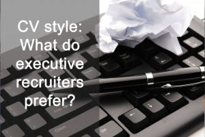 CV style - What do executive recruiters prefer?