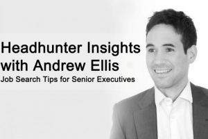 Headhunter insights with Executive Headhunter Andrew Ellis Headhunter insights with Executive Headhunter Andrew Ellis