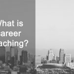  What is career coaching? [Podcast]