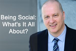 Being Social: What's It All About? Being Social: What's It All About?