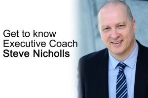 get to know executive coach steve nicholls get to know executive coach steve nicholls