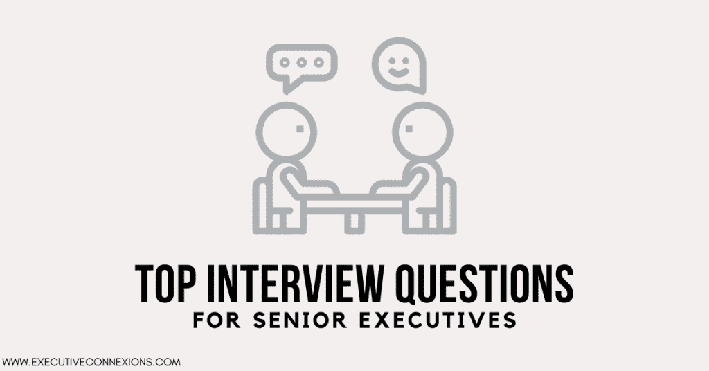 Top Interview Questions For Senior Managers Senior Executive Interview Questions