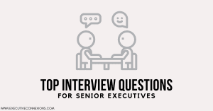 Top interview questions for senior executives Top interview questions for senior executives