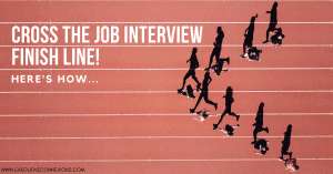 Cross the job interview finish line Cross the job interview finish line