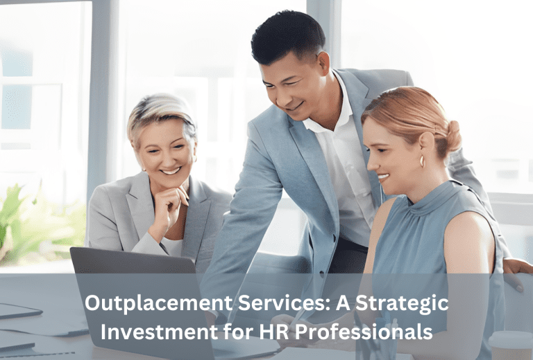 Outplacement Services A Strategic Investment for HR Professionals