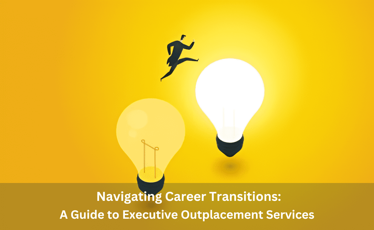 Navigating Career Transitions A Guide to Executive Outplacement Services