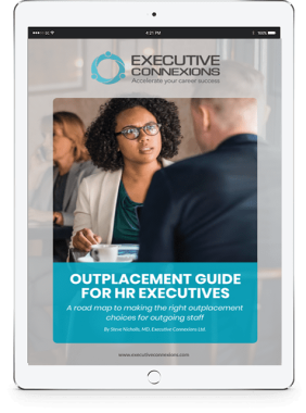 Outplacement Guide for HR Executives Executive Connexions Outplacement Guide for HR Executives Executive Connexions Outplacement